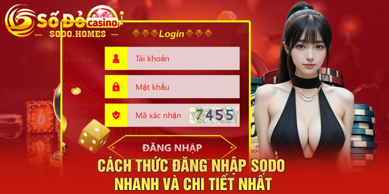 Cách Thức Đăng Nhập Sodo Nhanh Và Chi Tiết Nhất