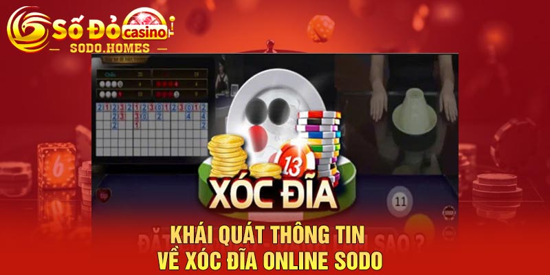 Khái quát thông tin về xóc đĩa online Sodo