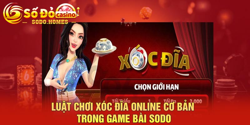 Luật chơi xóc đĩa online cơ bản trong game bài Sodo
