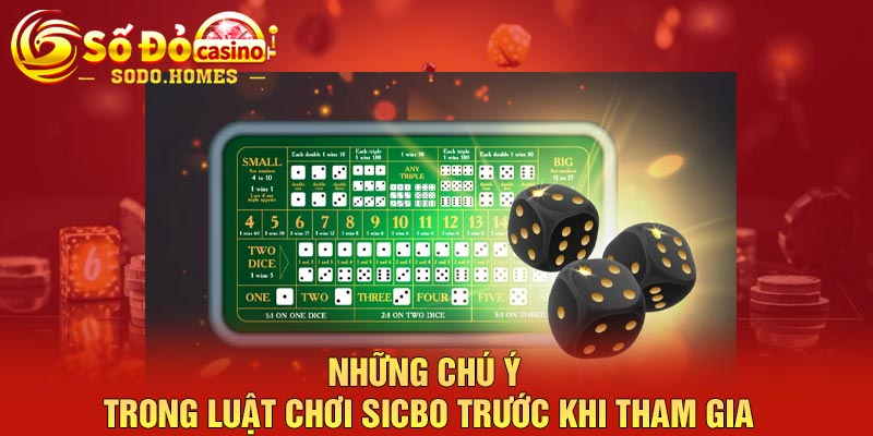 Những chú ý trong luật chơi sicbo trước khi tham gia