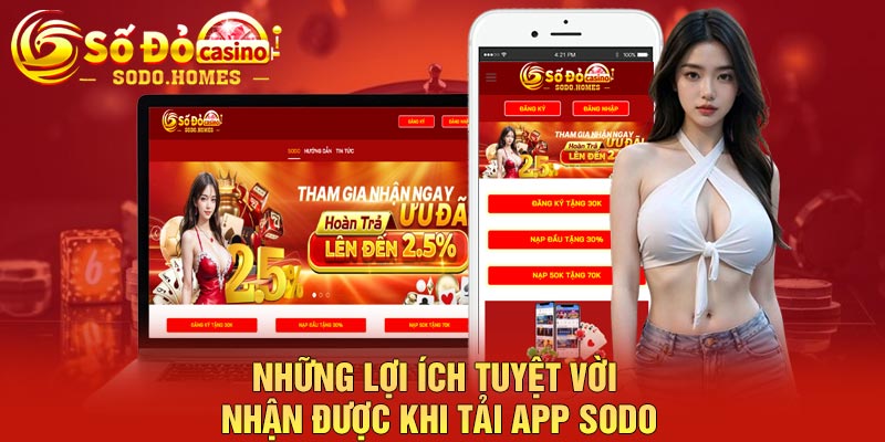 Những lợi ích tuyệt vời nhận được khi tải app Sodo