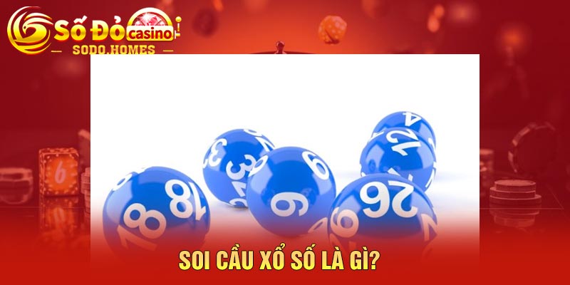 Soi cầu xổ số là gì?
