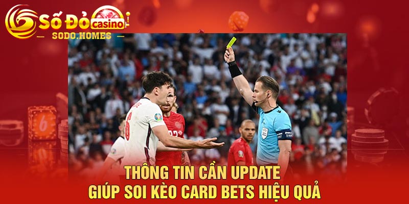 Thông tin cần update giúp soi kèo Card Bets hiệu quả