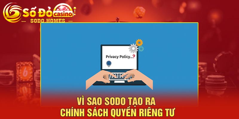 Vì sao Sodo tạo ra chính sách quyền riêng tư